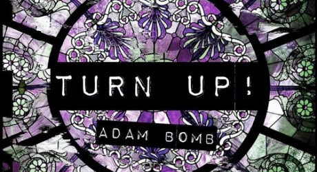 Adam Bomb - Turn Up