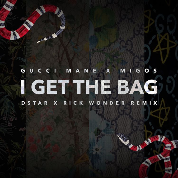 Gucci Mane x Migos – I Get The Bag (Dstar x Rick Wonder Remix)