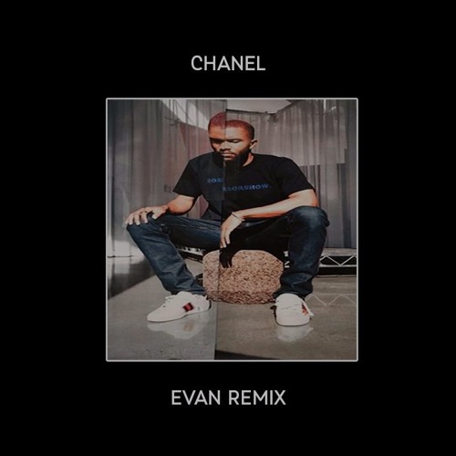 Frank Ocean – Chanel (evan Remix) – SMASH THE CLUB | Free DJ Edit Remixes  Mashups, EDM Blog, DJ Blog, Trap Blog, DJ Mp3 Pool, Remixes, Edits, Bootlegs